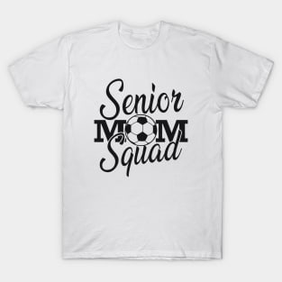 Senior soccer mom Squad T-Shirt